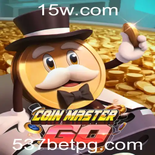 Descubra o Mundo Empolgante de CoinMasterGO e a Estratégia 537bet